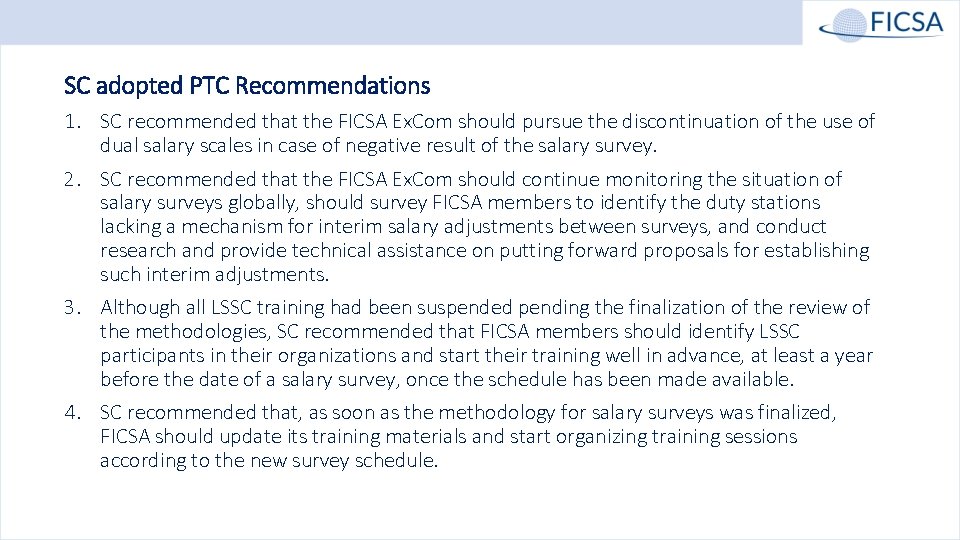 SC adopted PTC Recommendations 1. SC recommended that the FICSA Ex. Com should pursue