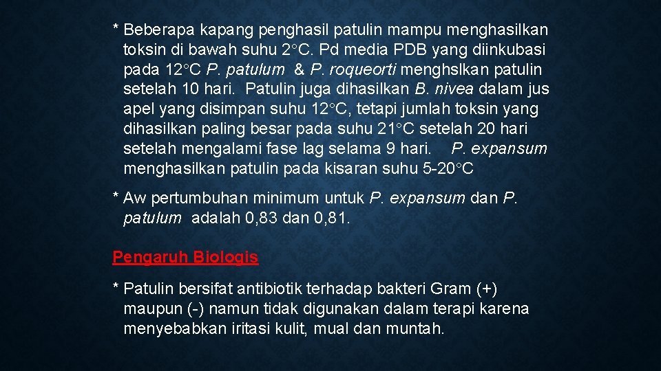 * Beberapa kapang penghasil patulin mampu menghasilkan toksin di bawah suhu 2 C. Pd