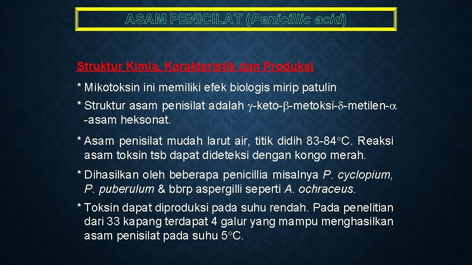 ASAM PENICILAT (Penicillic acid) Struktur Kimia, Karakteristik dan Produksi * Mikotoksin ini memiliki efek