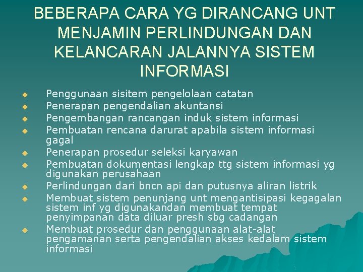 BEBERAPA CARA YG DIRANCANG UNT MENJAMIN PERLINDUNGAN DAN KELANCARAN JALANNYA SISTEM INFORMASI u u