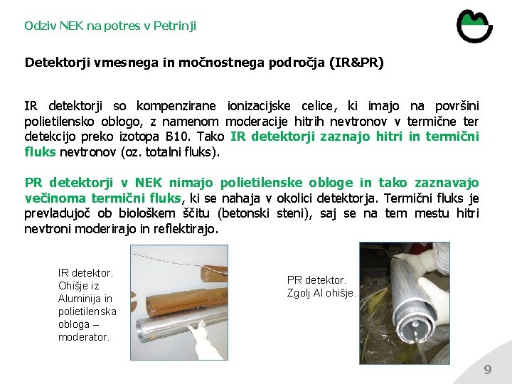 Odziv NEK na potres v Petrinji Detektorji vmesnega in močnostnega področja (IR&PR) IR detektorji