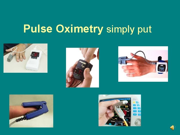 Pulse Oximetry simply put 