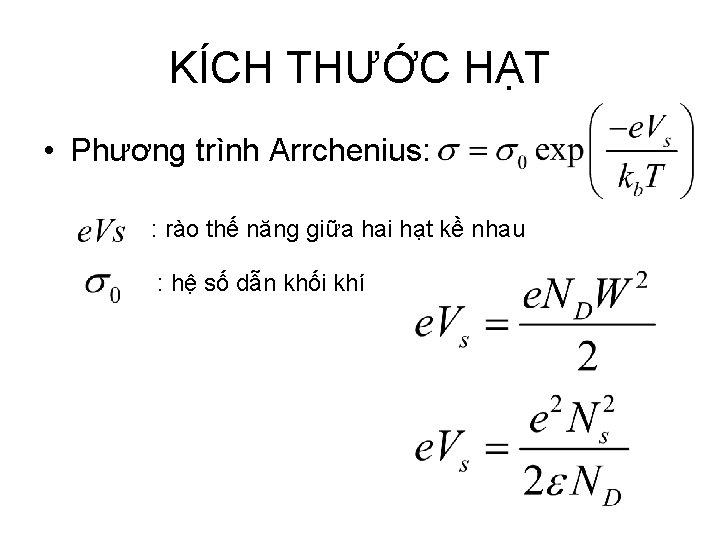 KÍCH THƯỚC HẠT • Phương trình Arrchenius: : rào thế năng giữa hai hạt