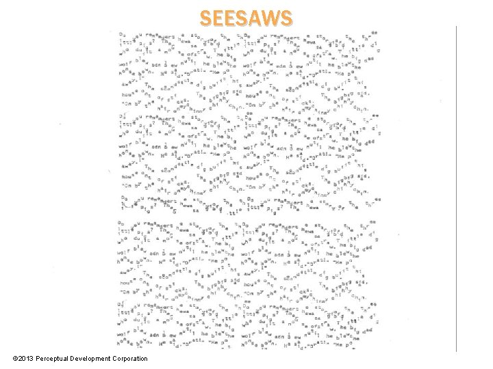 SEESAWS © 2013 Perceptual Development Corporation 