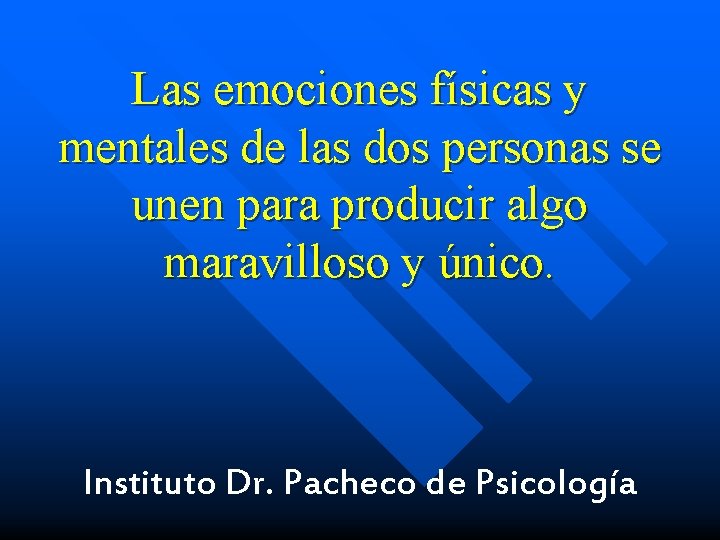 Las emociones físicas y mentales de las dos personas se unen para producir algo