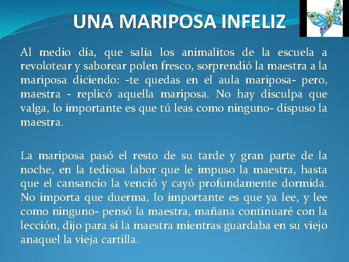 UNA MARIPOSA INFELIZ Al medio día, que salía los animalitos de la escuela a UNA MARIPOSA INFELIZ Al medio día, que salía los animalitos de la escuela a