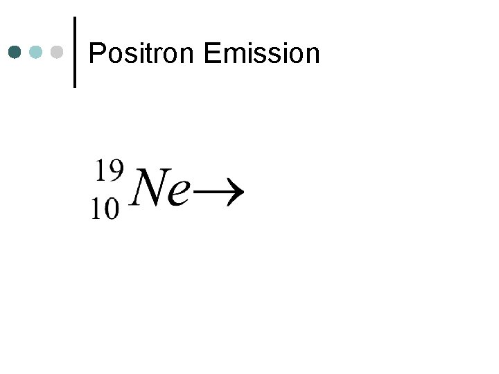 Positron Emission 