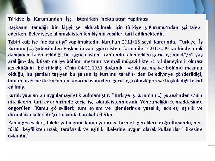 Türkiye İş Kurumundan İşçi İstenirken “nokta atışı” Yapılması Başkanın tanıdığı bir kişiyi işe aldırabilmek