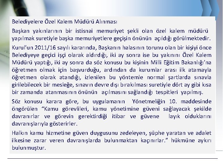 Belediyelere Özel Kalem Müdürü Alınması Başkan yakınlarının bir istisnai memuriyet şekli olan özel kalem