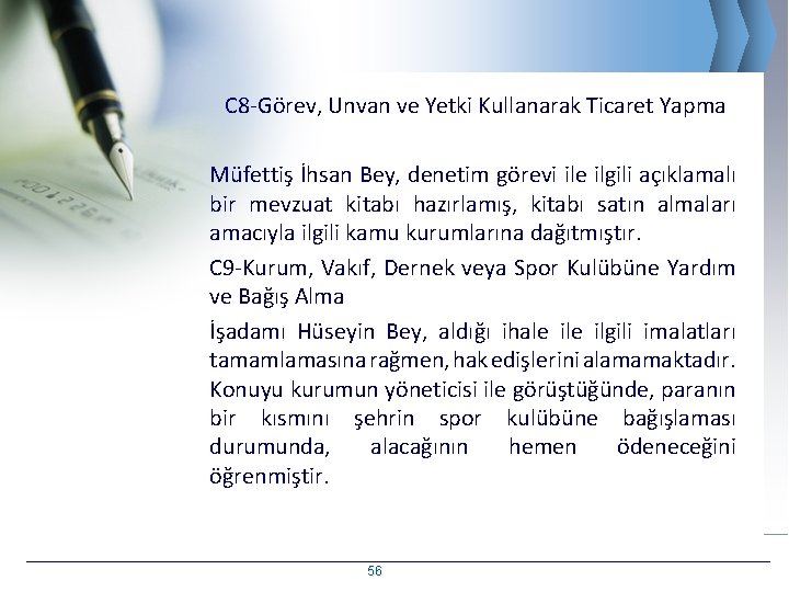 C 8 -Görev, Unvan ve Yetki Kullanarak Ticaret Yapma Müfettiş İhsan Bey, denetim görevi