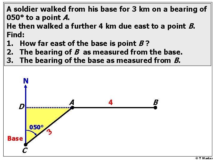 A soldier walked from his base for 3 km on a bearing of 050°