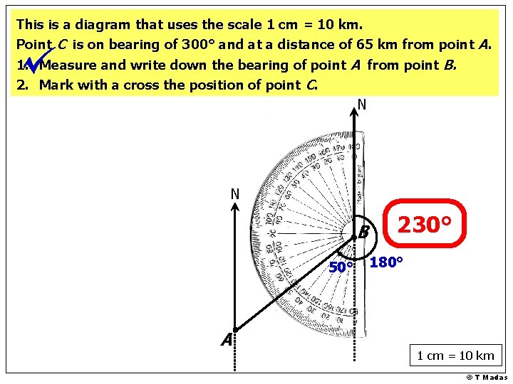 This is a diagram that uses the scale 1 cm = 10 km. Point