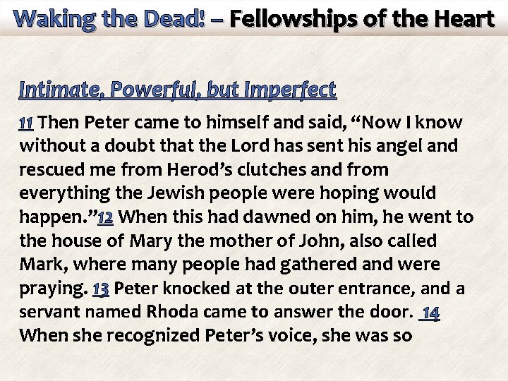 Waking the Dead! – Fellowships of the Heart Intimate, Powerful, but Imperfect 11 Then