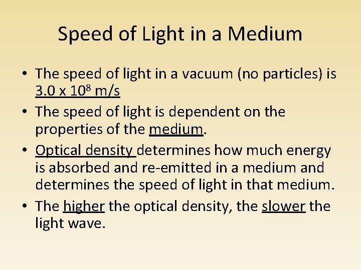 Speed of Light in a Medium • The speed of light in a vacuum Speed of Light in a Medium • The speed of light in a vacuum