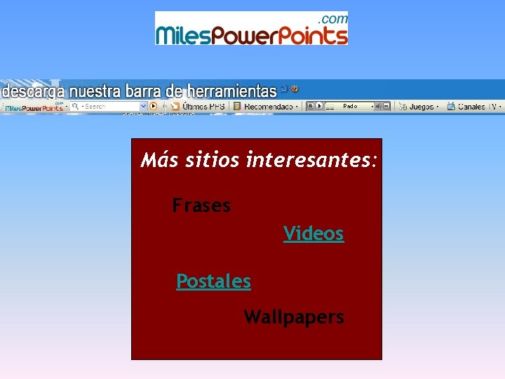 Más sitios interesantes: Frases Videos Postales Wallpapers 