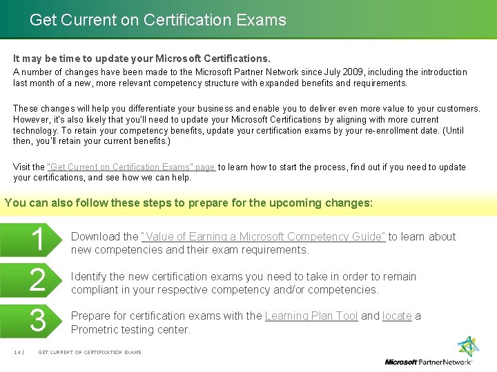 Get Current on Certification Exams It may be time to update your Microsoft Certifications.