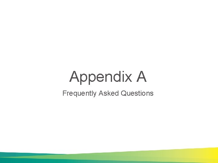 Appendix A Frequently Asked Questions 