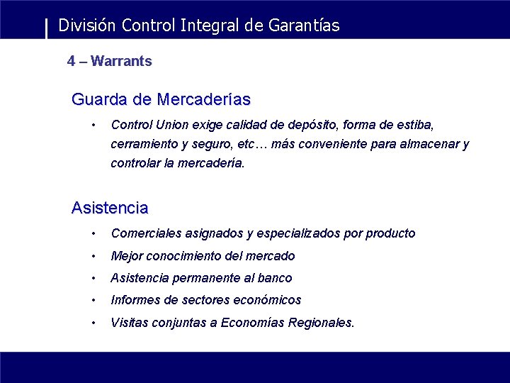División Control Integral de Garantías 4 – Warrants Guarda de Mercaderías • Control Union