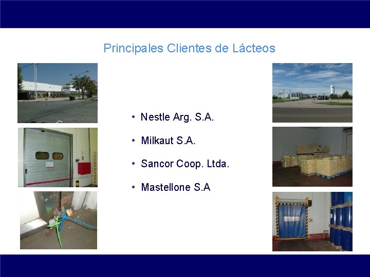 Principales Clientes de Lácteos • Nestle Arg. S. A. • Milkaut S. A. •