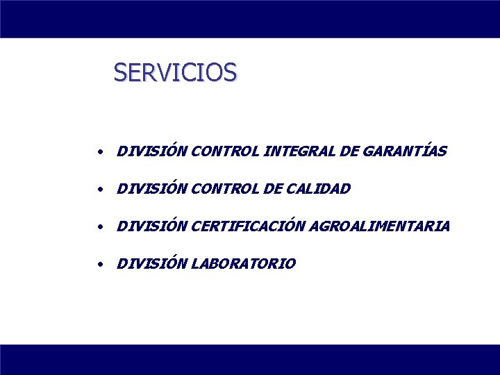 SERVICIOS • DIVISIÓN CONTROL INTEGRAL DE GARANTÍAS • DIVISIÓN CONTROL DE CALIDAD • DIVISIÓN