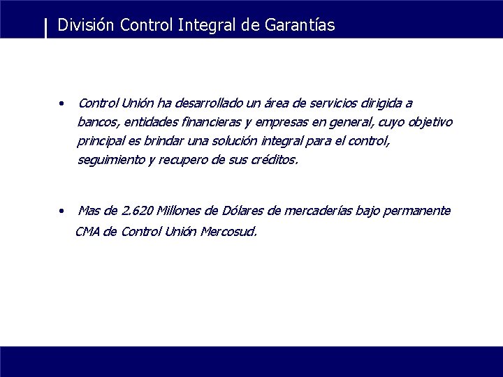 División Control Integral de Garantías • Control Unión ha desarrollado un área de servicios