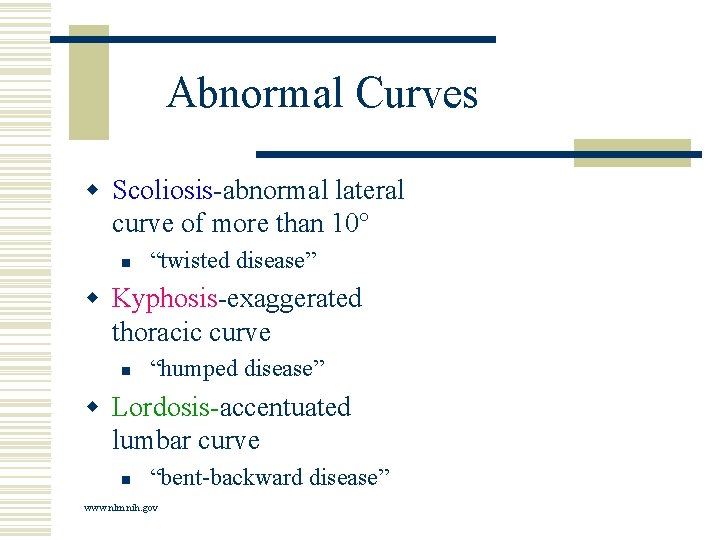 Abnormal Curves w Scoliosis-abnormal lateral curve of more than 10° n “twisted disease” w