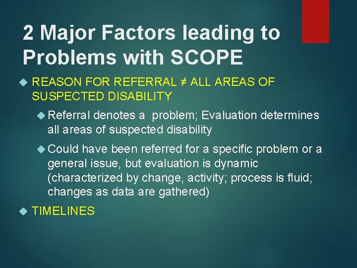 2 Major Factors leading to Problems with SCOPE REASON FOR REFERRAL ≠ ALL AREAS