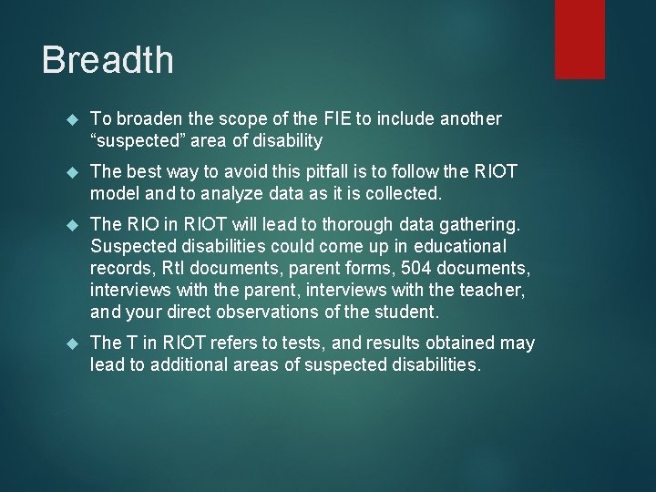 Breadth To broaden the scope of the FIE to include another “suspected” area of