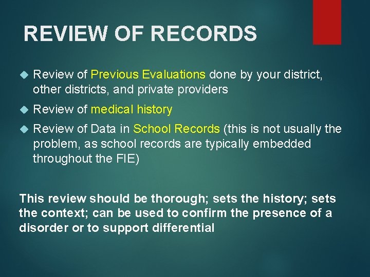 REVIEW OF RECORDS Review of Previous Evaluations done by your district, other districts, and