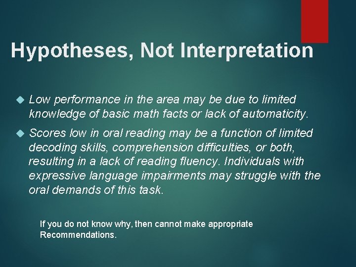 Hypotheses, Not Interpretation Low performance in the area may be due to limited knowledge