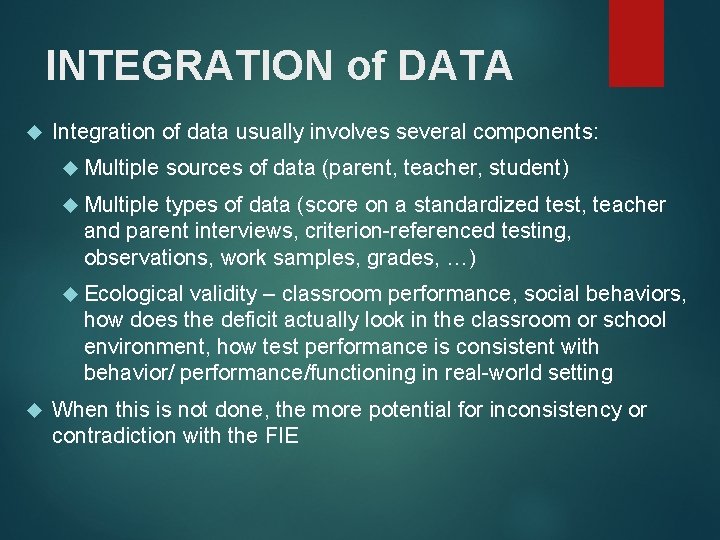 INTEGRATION of DATA Integration of data usually involves several components: Multiple sources of data