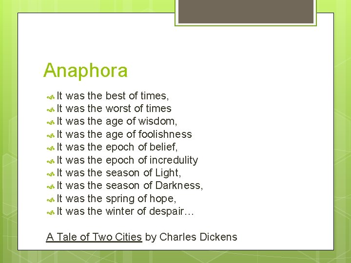 Anaphora It was the best of times, It was the worst of times It