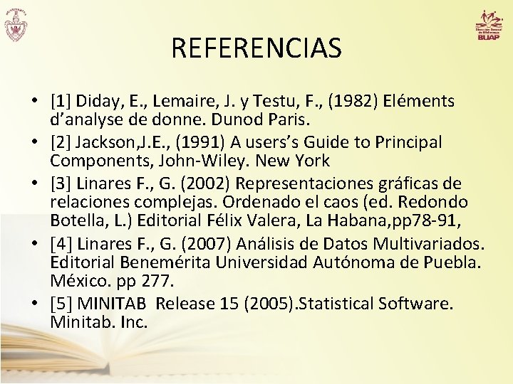 REFERENCIAS • [1] Diday, E. , Lemaire, J. y Testu, F. , (1982) Eléments