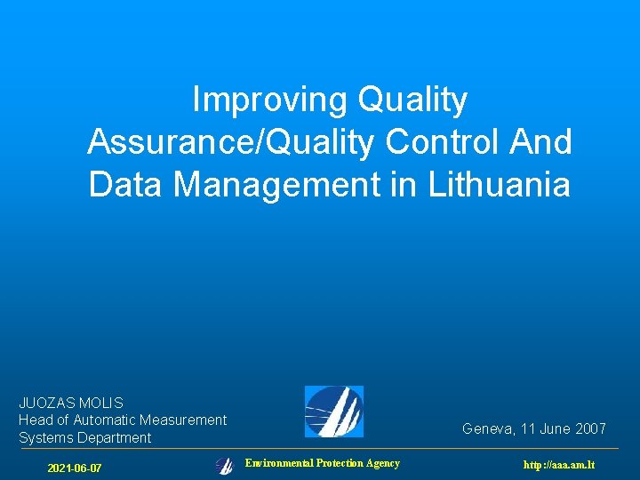 Improving Quality Assurance/Quality Control And Data Management in Lithuania JUOZAS MOLIS Head of Automatic