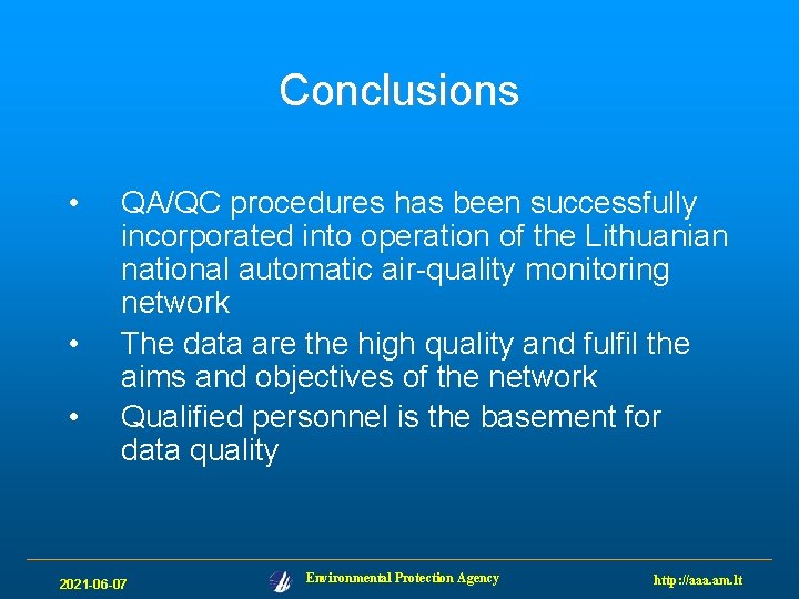Conclusions • • • QA/QC procedures has been successfully incorporated into operation of the