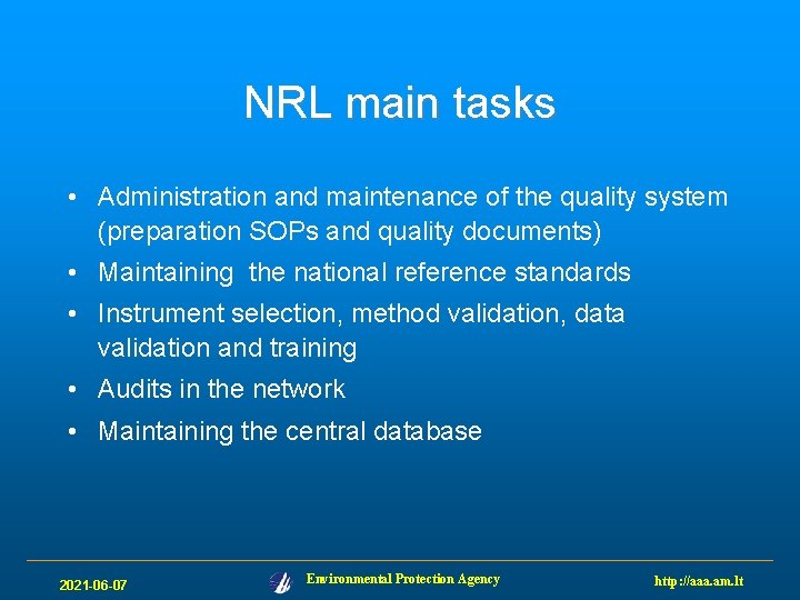 NRL main tasks • Administration and maintenance of the quality system (preparation SOPs and