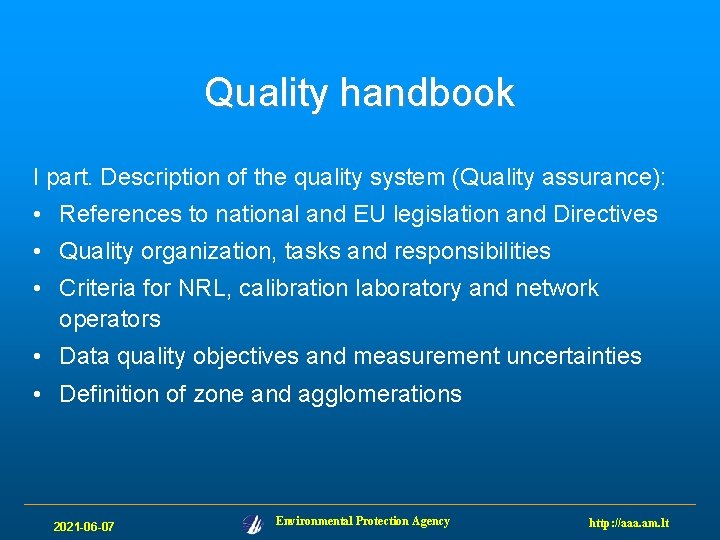 Quality handbook I part. Description of the quality system (Quality assurance): • References to