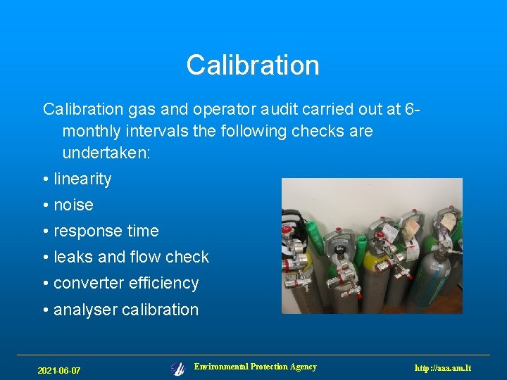 Calibration gas and operator audit carried out at 6 monthly intervals the following checks