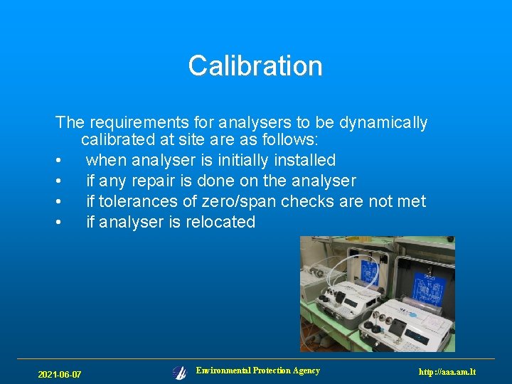 Calibration The requirements for analysers to be dynamically calibrated at site are as follows: