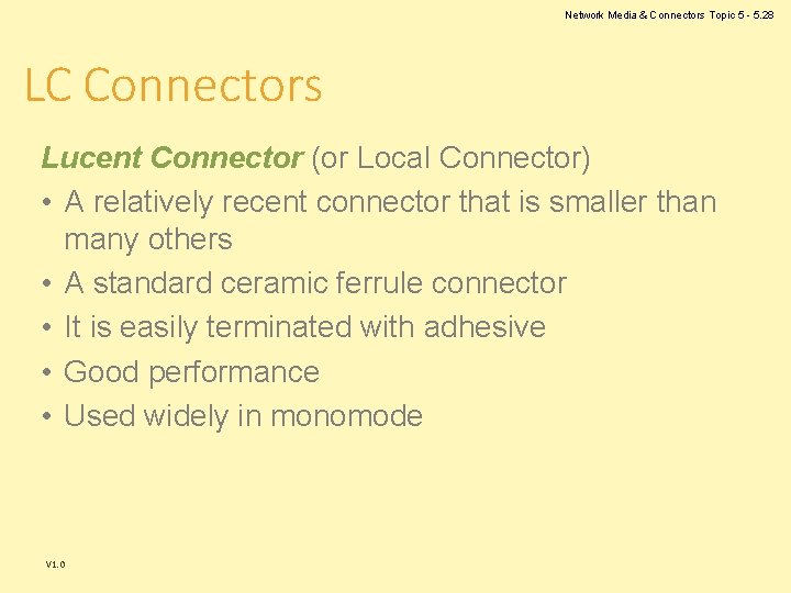 Network Media & Connectors Topic 5 - 5. 28 LC Connectors Lucent Connector (or Network Media & Connectors Topic 5 - 5. 28 LC Connectors Lucent Connector (or