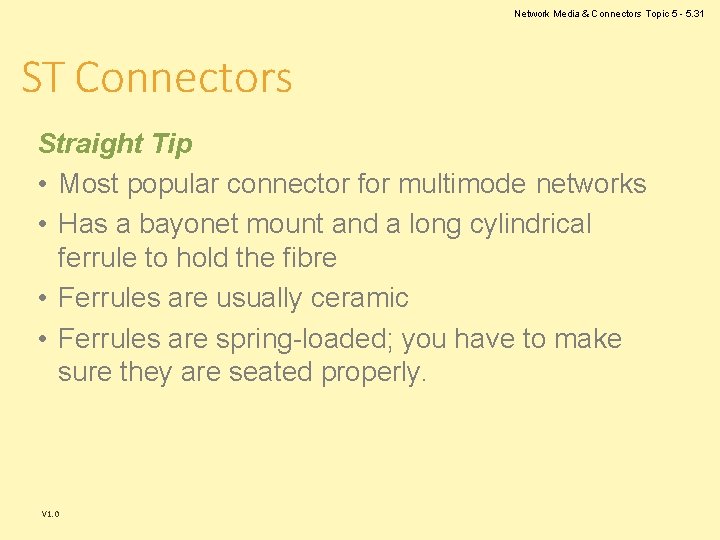 Network Media & Connectors Topic 5 - 5. 31 ST Connectors Straight Tip • Network Media & Connectors Topic 5 - 5. 31 ST Connectors Straight Tip •