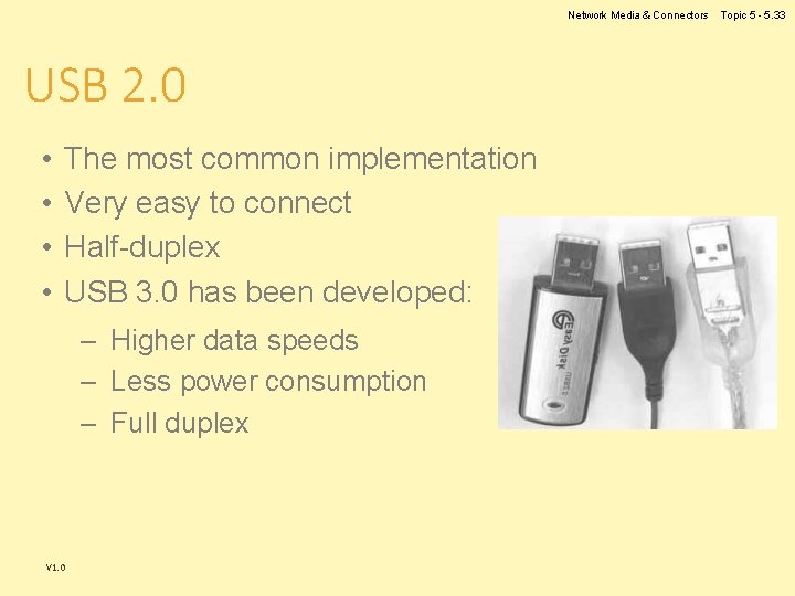 Network Media & Connectors USB 2. 0 • • The most common implementation Very Network Media & Connectors USB 2. 0 • • The most common implementation Very