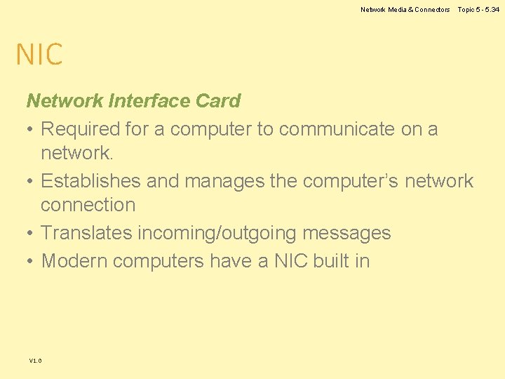 Network Media & Connectors Topic 5 - 5. 34 NIC Network Interface Card • Network Media & Connectors Topic 5 - 5. 34 NIC Network Interface Card •
