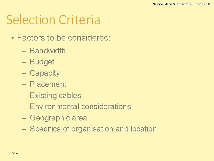 Network Media & Connectors Selection Criteria • Factors to be considered: – – – Network Media & Connectors Selection Criteria • Factors to be considered: – – –