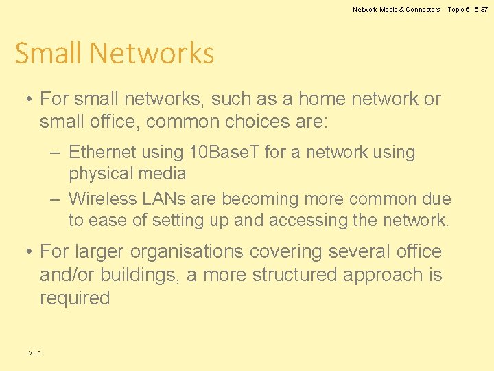 Network Media & Connectors Topic 5 - 5. 37 Small Networks • For small Network Media & Connectors Topic 5 - 5. 37 Small Networks • For small