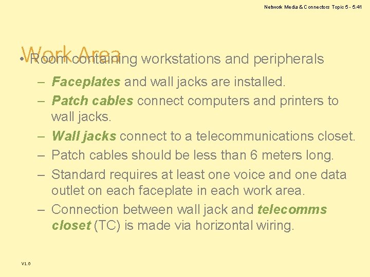 Network Media & Connectors Topic 5 - 5. 41 Work Area • Room containing Network Media & Connectors Topic 5 - 5. 41 Work Area • Room containing