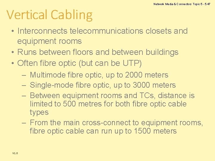 Vertical Cabling Network Media & Connectors Topic 5 - 5. 47 • Interconnects telecommunications Vertical Cabling Network Media & Connectors Topic 5 - 5. 47 • Interconnects telecommunications