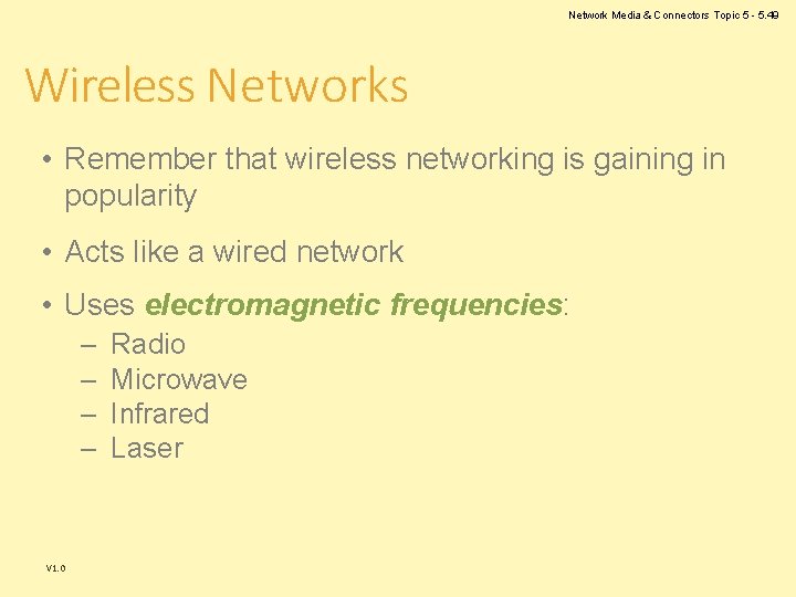Network Media & Connectors Topic 5 - 5. 49 Wireless Networks • Remember that Network Media & Connectors Topic 5 - 5. 49 Wireless Networks • Remember that