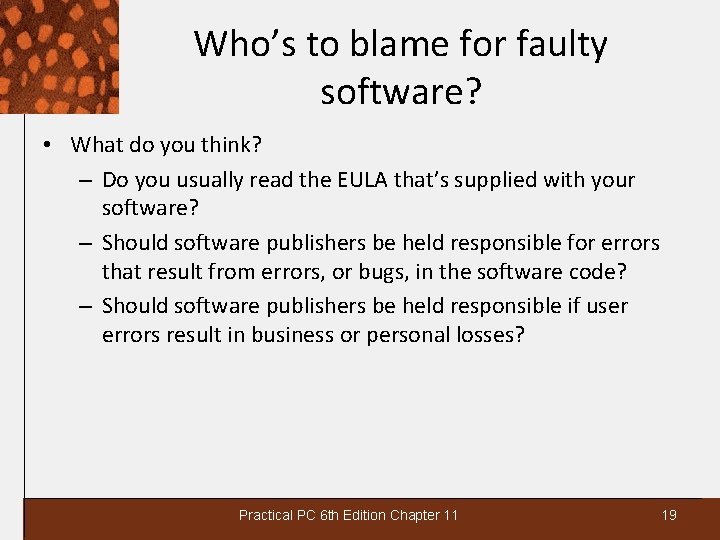 Who’s to blame for faulty software? • What do you think? – Do you