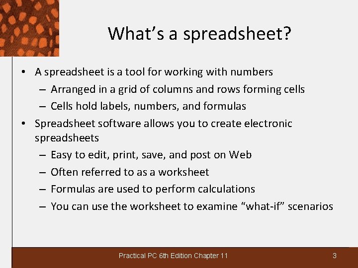 What’s a spreadsheet? • A spreadsheet is a tool for working with numbers –